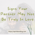 Uncovering the Top 9 Signs Your Partner May Not Be Truly in Love