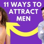 How to Attract Men: 11 Scientific Proven Ways to Attract Him
