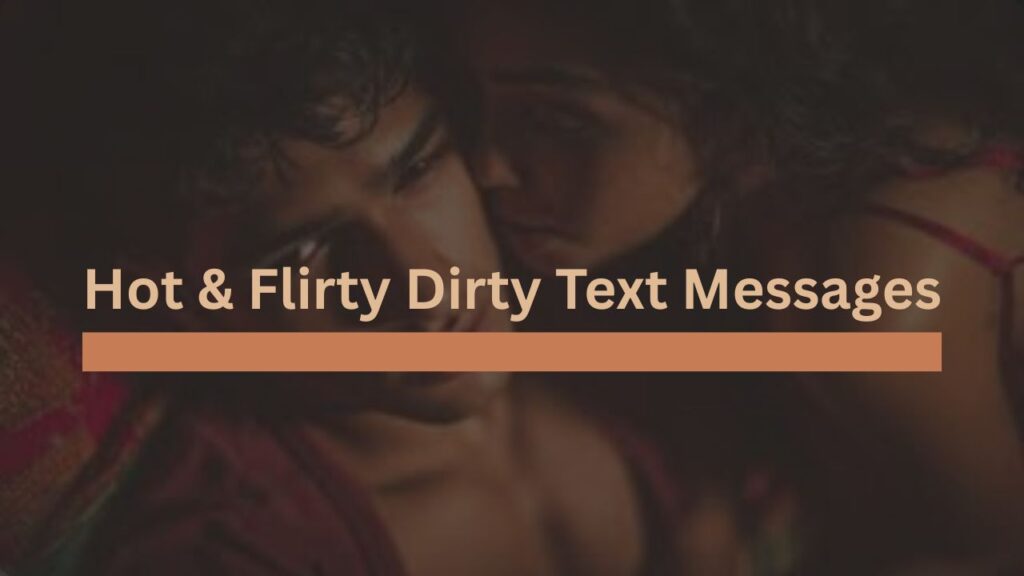 Hot & Flirty Dirty Text Messages