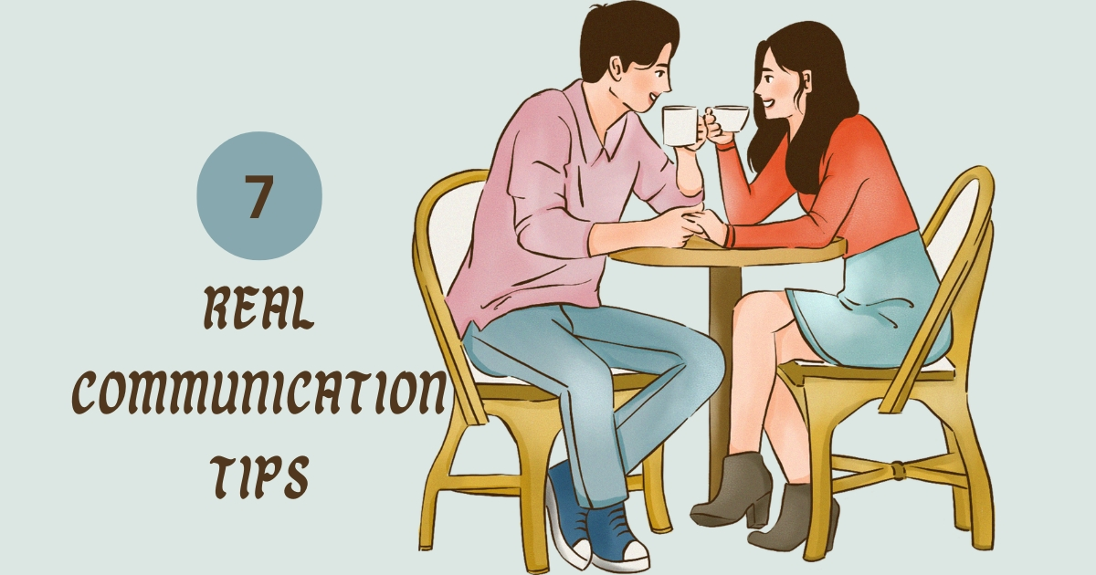 7 Real Communication Tips